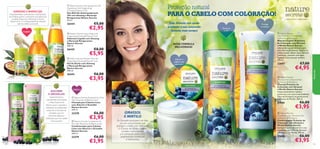 

CORPO

26444

€5,00

Esta fórmula rica ajuda
a manter a sua coloração
durante mais tempo!

€2,95

 Nature Secrets Liquid Soap with
invigorating Ginseng & Passion fruit
Sabonete Líquido com Ginseng
e Maracujá Revigorantes
Nature Secrets
300 ml.



26445



€8,00

€5,95



 Nature Secrets Shower Gel with
invigorating Ginseng & Passion fruit
Gel de Duche com Ginseng
e Maracujá Revigorantes
Nature Secrets
250 ml.



26443

Hidrata o
cabelo com
coloração!



Superaromático e
naturalmente estimulante,
o Óleo Essencial de
Alecrim ajuda a devolver a
vitalidade aos cabelos lisos
enquanto os Extratos de
Groselha, ricos em
Vitaminas, oferecem
hidratação para um cabelo
mais saudável.

€6,00

€3,95

23278

€3,95

 Nature Secrets Conditioner for
Fine Hair Rosemary & Blackcurrant
Condicionador para Cabelos
Lisos com Alecrim e Groselha
Nature Secrets
250 ml.

23279
124

€6,00

€6,00

€3,95

€7,00

€4,95

 Nature Secrets
Shampoo for Coloured Hair
Sunﬂower & Blueberry
Champô Protetor de
Coloração com Girassol
e Mirtilo Nature Secrets
Limpa suavemente e ajuda a
preservar a cor com o antioxidante
Óleo de Girassol e os protectores
Extractos de Mirtilo. 250 ml.

CABELO
 Nature Secrets Shampoo for Fine
Hair Rosemary & Blackcurrant
Champô para Cabelos Lisos
com Alecrim e Groselha
Nature Secrets
250 ml.

 Nature Secrets
Hair Mask for Coloured Hair
Sunﬂower & Blueberry
Máscara Capilar Protetora
de Coloração com Girassol
e Mirtilo Nature Secrets
Uma poderosa combinação para
uma hidratação intensa. Aplicar no
cabelo lavado, deixar atuar durante
5 minutos, remover com água.
Aplique-a uma vez por semana.
150 ml.

22697



ALECRIM
E GROSELHA

Protege
e suaviza!

Preserva
a cor!

NOVA FÓRMULA
MELHORADA!

– a felicidade da simplicidade –

21866

GIRASSOL
E MIRTILO

Os Girassóis produzem um óleo
rico em antioxidantes que
protege o cabelo com coloração.
O Extrato de Mirtilo contém
também antioxidantes
e é conhecido pelas suas
propriedades protetoras
e hidratantes.



Natureza

GINSENG E MARACUJÁ

As propriedades antioxidantes e estimulantes
do Ginseng ajudam a promover uma pele mais
saudável, enquanto o Maracujá é rico em
Vitamina A e C, e é frequentemente utilizado
pelo seu efeito suavizante.

Proteção natural
PARA O CABELO COM COLORAÇÃO!

 Nature Secrets Anti-perspirant 24h
Deodorant with Invigorating
Ginseng & Passion Fruit
Deo Roll-On Antitranspirante
24h com Ginseng e Maracujá
Revigorantes Nature Secrets
50 ml.

€6,00

€3,95

 Nature Secrets
Conditioner for Coloured Hair
Sunﬂower & Blueberry
Condicionador Protetor de
Coloração com Girassol e
Mirtilo Nature Secrets
Suaviza e ajuda a preservar a sua
coloração com Óleo de Girassol
e Extractos de Mirtilo. 250 ml.

22606

€6,00

€3,95

125

 
