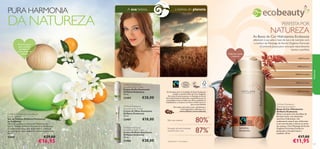 PURA HARMONIA

DA NATUREZA

A sua beleza…

ecobeauty
y

… a beleza do planeta

PERFEITA POR

NATUREZA

As Bases de Cor Hidratantes Ecobeauty

oferecem à sua pele o luxo da luz e da nutrição com
o melhor da Manteiga de Karité Orgânica Fairtrade
(Comércio Justo) para uma pele naturalmente
bonita e perfeita.

Pura harmonia
para a mulher
que quer um
aroma amigo do
ambiente.

Cobertura suave
e natural

24327 Porcelain

24329 Natural Beige

Oriﬂame Ecobeauty
Smoothing Day Cream
Creme de Dia Suavizante
Oriﬂame Ecobeauty
50 ml.

23404

Oriﬂame Puressence by Ecobeauty
Eau de Toilette
Eau de Toilette Oriﬂame Puressence
by Ecobeauty
Deixe-se envolver na beleza da Natureza com a
Eau de Toilette Oriﬂ ame Puressence by Ecobeauty.
O manjericão viçoso, ﬂor de laranjeira, a delicada
ylang ylang e o rasto sensual de vetiver inspirá-la-ão.
50 ml.

23627
126

€29,00

€16,95

€28,00

Oriﬂame Ecobeauty
Smoothing Eye Cream
Creme de Olhos Suavizante
Oriﬂame Ecobeauty
15 ml.

23407

€18,00

Oriﬂame Ecobeauty
Smoothing Night Cream
Creme de Noite Suavizante
Oriﬂame Ecobeauty
50 ml.

23406

€28,00

Natureza

24328 Light Ivory

24330 Golden Beige

24331 Dark Beige

Os Produtos para os Cuidados do Rosto Ecobeauty
contêm o nutritivo Óleo de Coco Orgânico
Fairtrade (Comércio Justo) e a Manteiga de Karité
Fairtrade. Através do Fairtrade, contribuimos para as
comunidades locais na Índia e em África, ajudando os
trabalhadores a construir um futuro melhor para si e
para as suas famílias.
Para saber mais sobre como a Ecobeauty e
a Fairtrade fazem a diferença, vá a
www.oriﬂame.com/ecobeauty

80%
87%

1)

Pele mais radiante
Sensação de pele hidratada
durante todo o dia

1)Testado em 112 mulheres

1)

Oriﬂame Ecobeauty
Hydrating Foundation
Bases de Cor Hidratantes
Oriﬂame Ecobeauty
Mime a sua pele com esta Base de
fórmula suave, mas altamente
nutritiva e hidratante. Um
acabamento natural que uniformiza
o seu tom de pele e atenua os sinais
de cansaço. Com Manteiga de Karité
Orgânica Fairtrade (Comércio
Justo) para uma pele suave e
saudável. 30 ml.

€17,00

€11,95

127

 