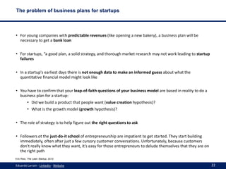 The problem of business plans for startups

• For young companies with predictable revenues (like opening a new bakery), a...
