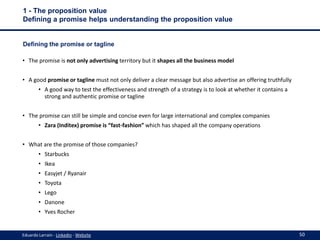1 - The proposition value
Defining a promise helps understanding the proposition value

Defining the promise or tagline
• ...