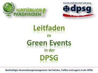 Nachhaltiges Veranstaltungsmanagement bei Fahrten, Treffen und Lagern in der DPSG

 