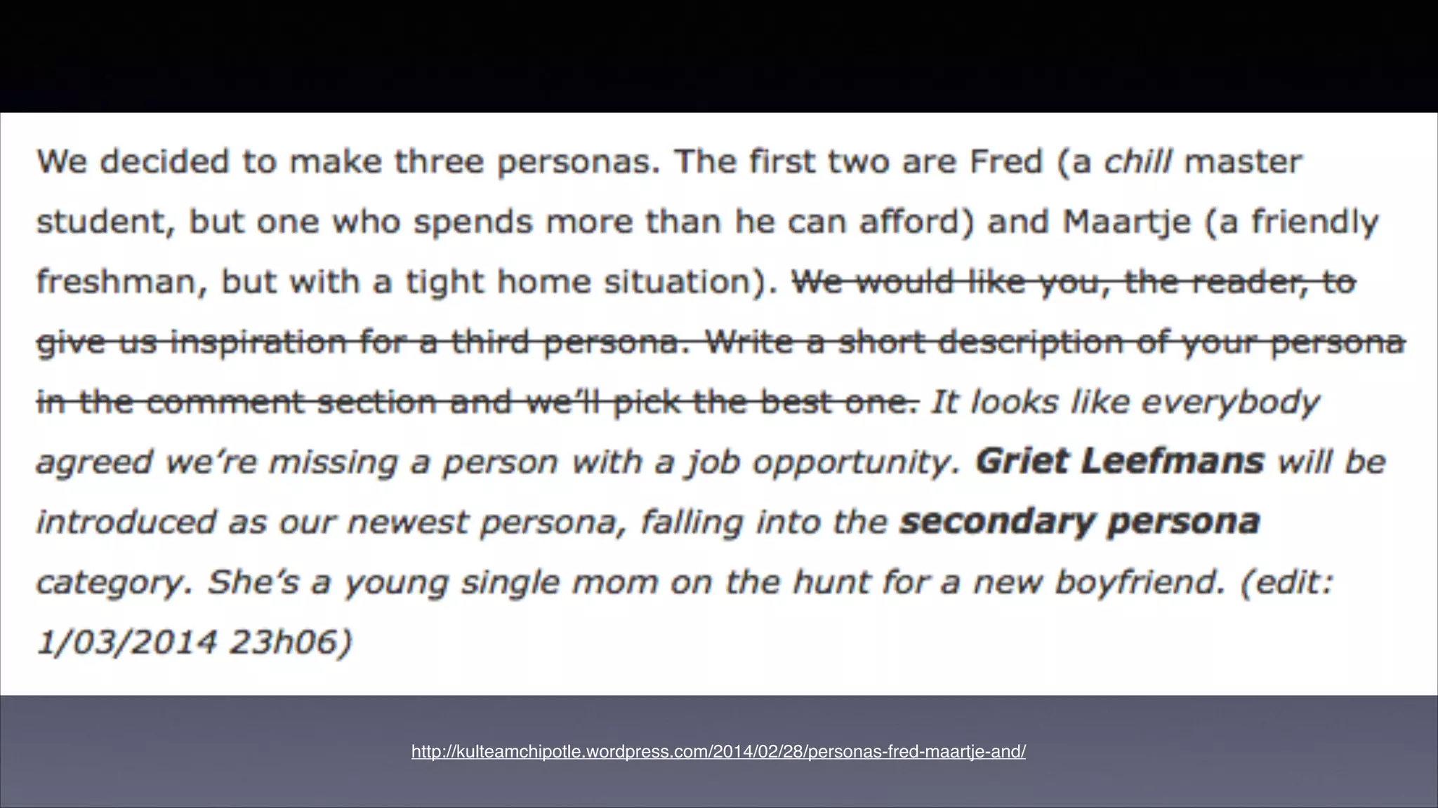http://kulteamchipotle.wordpress.com/2014/02/28/personas-fred-maartje-and/

 