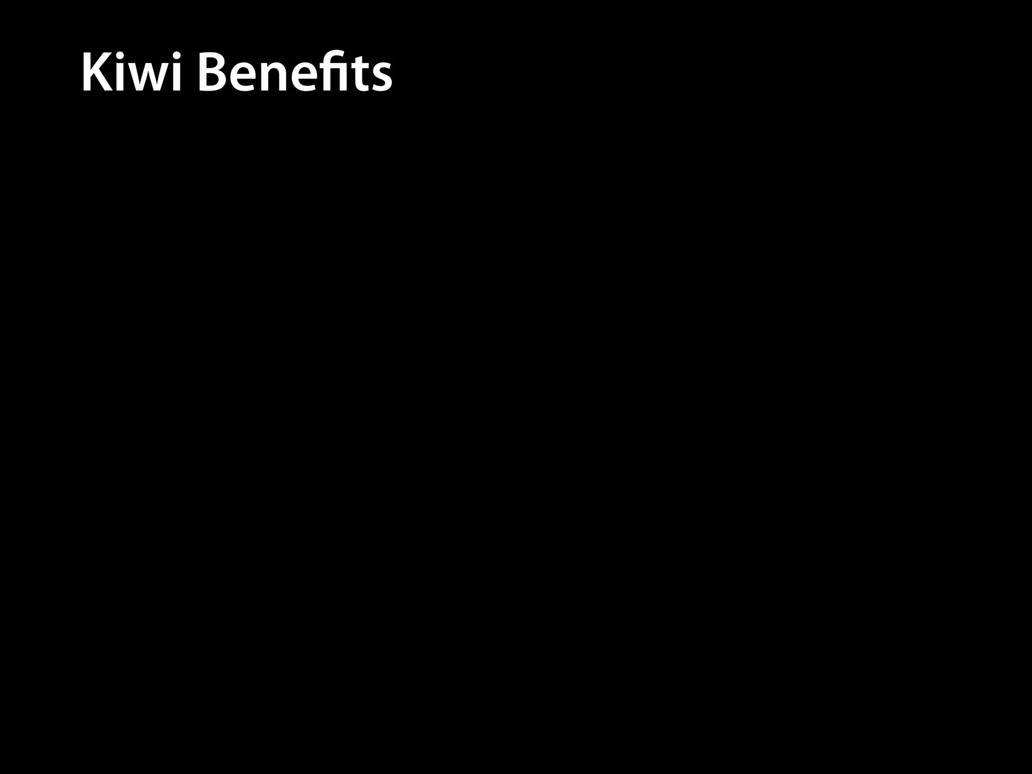 Kiwi Benefits

 