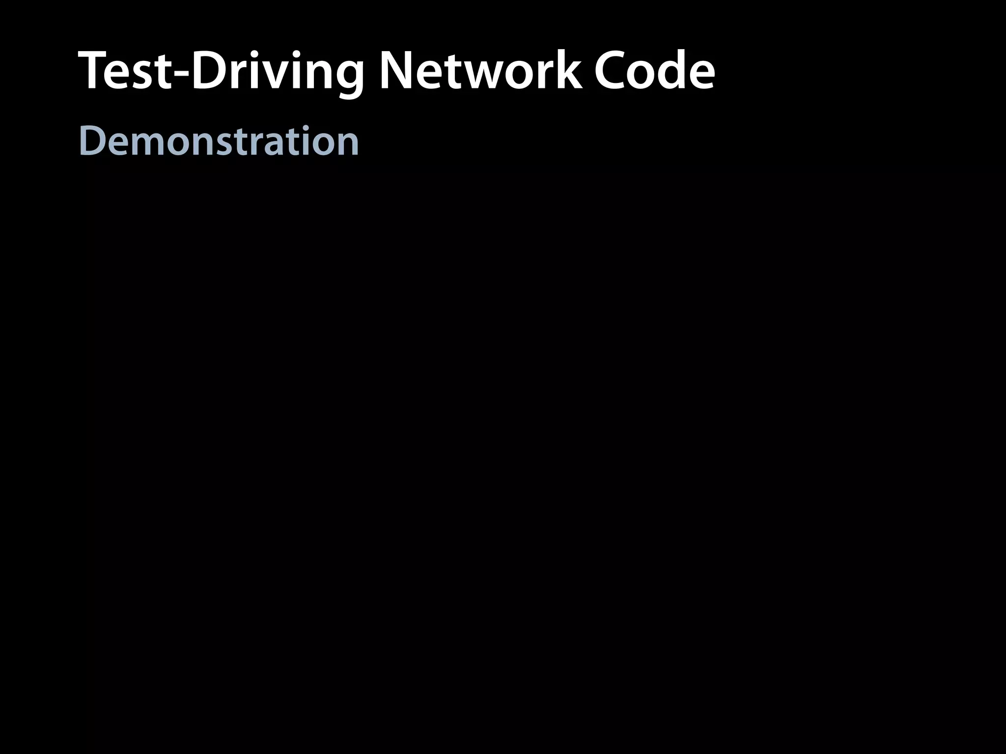 Test-Driving Network Code
Demonstration

 