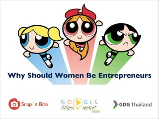 Why Should Women Be Entrepreneurs

Snap ’n Bite

 