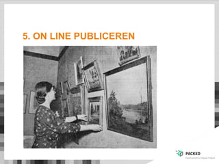 5. ON LINE PUBLICEREN
 
