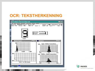 OCR: TEKSTHERKENNING
Herkennen van tekst in beeld
 