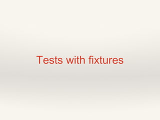 Tests with fixtures
 