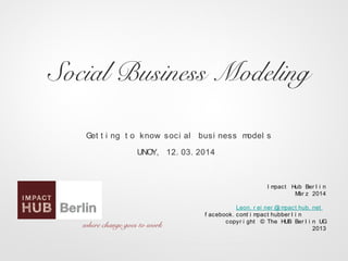 Social Business
Modeling
where change goes to work
 