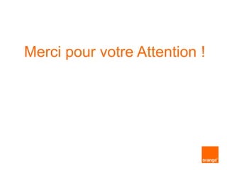 Merci pour votre Attention !
 