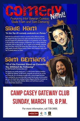 Camp Casey Gateway Club
Sunday, March 16, 8 p.m.
For more information, call 730-3400.
Entrance Fee: $3per person
 
