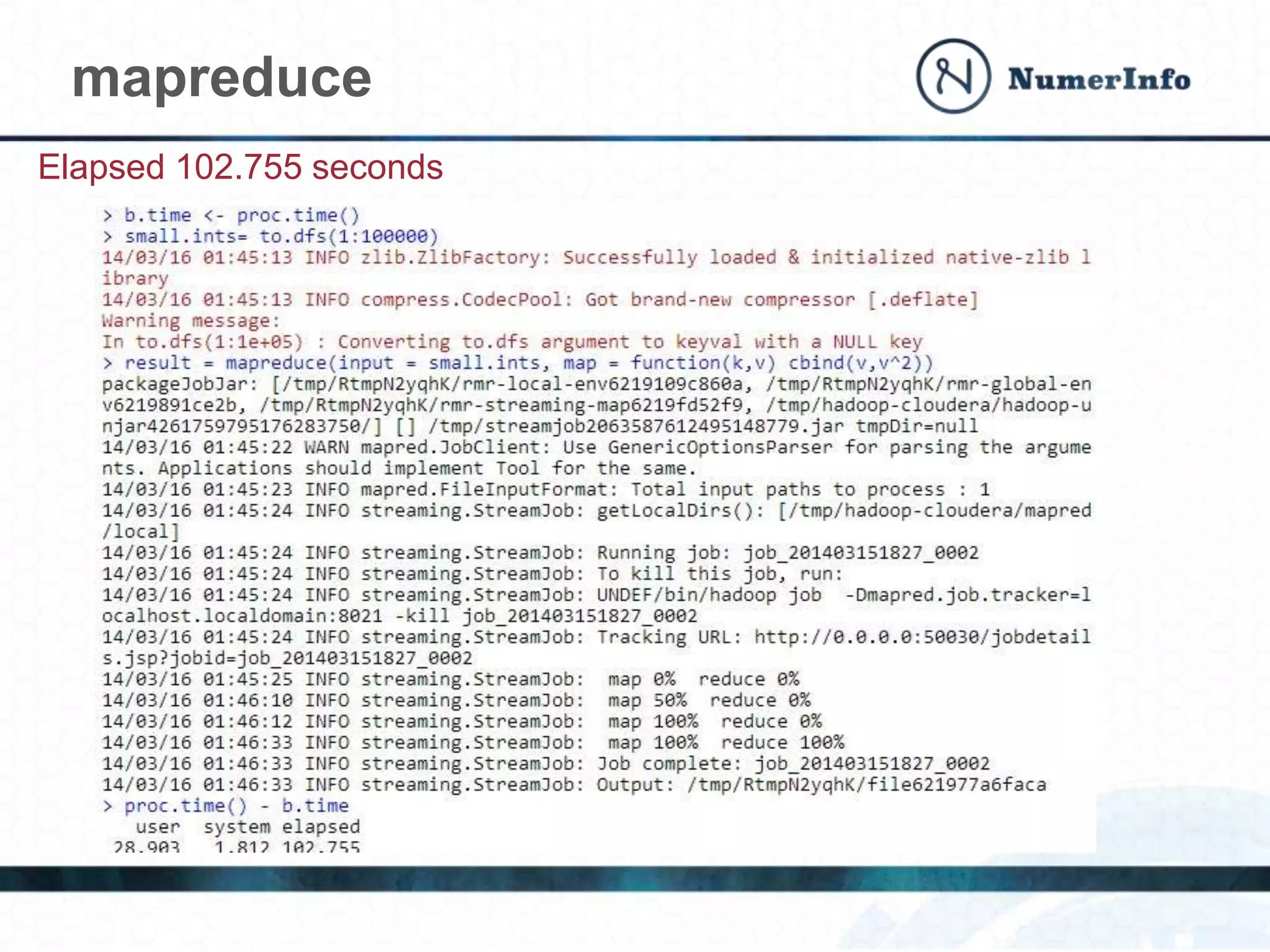 mapreduce
Elapsed 102.755 seconds
 