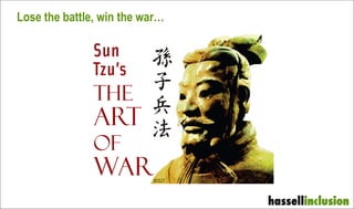 Lose the battle, win the war…
 