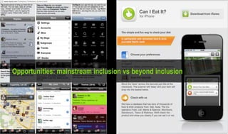 Opportunities: mainstream inclusion vs beyond inclusion
 