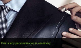 This is why personalisation is necessary…
 