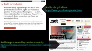 And in site guidelines:
https://www.gov.uk/designprinciples
And being consumed by a wide community:
http://www.creativeblo...