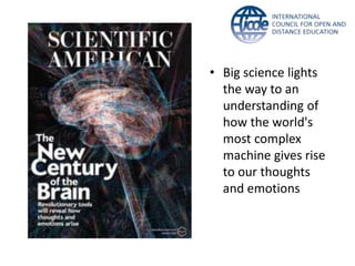 • Big science lights
the way to an
understanding of
how the world's
most complex
machine gives rise
to our thoughts
and emotions
 