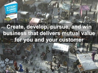 © The TAS Group 2014
Create, develop, pursue, and win
business that delivers mutual value
for you and your customer
 