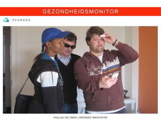 GEZONDHEIDSMONITOR
PAULUS VELTMAN | SPEAKER INNOVATOR
 