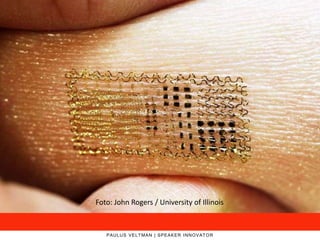 Foto: John Rogers / University of Illinois
PAULUS VELTMAN | SPEAKER INNOVATOR
 