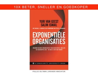 PAULUS VELTMAN | SPEAKER INNOVATOR
10X BETER, SNELLER EN GOEDKOPER
 