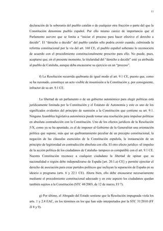 11 
declaración de la soberanía del pueblo catalán o de cualquier otra fracción o parte del que la Constitución denomina p...