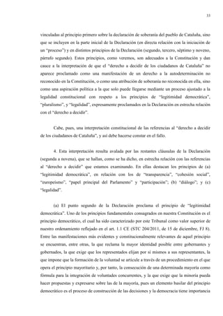 33 
vinculadas al principio primero sobre la declaración de soberanía del pueblo de Cataluña, sino que se incluyen en la p...