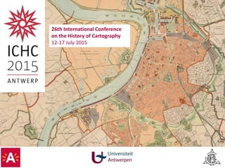 26th International Conference
on the History of Cartography
12-17 July 2015
 