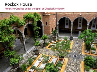 Rockox House
Abraham Ortelius under the spell of Classical Antiquity
 