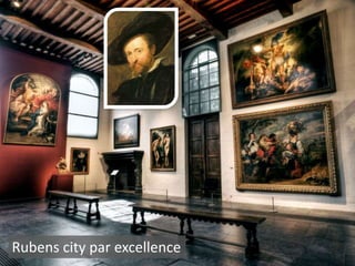Rubens city par excellence
 