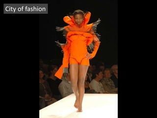 City of fashion
 