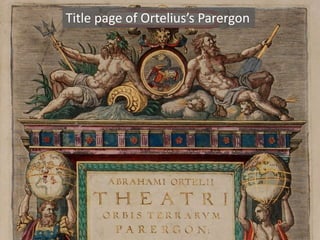 Title page of Ortelius’s Parergon
 