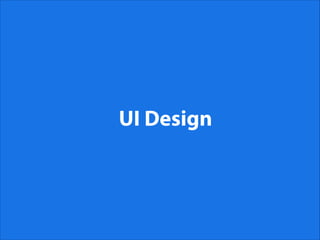UI Design
 