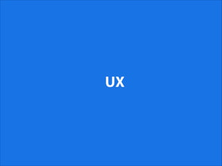 UX
 