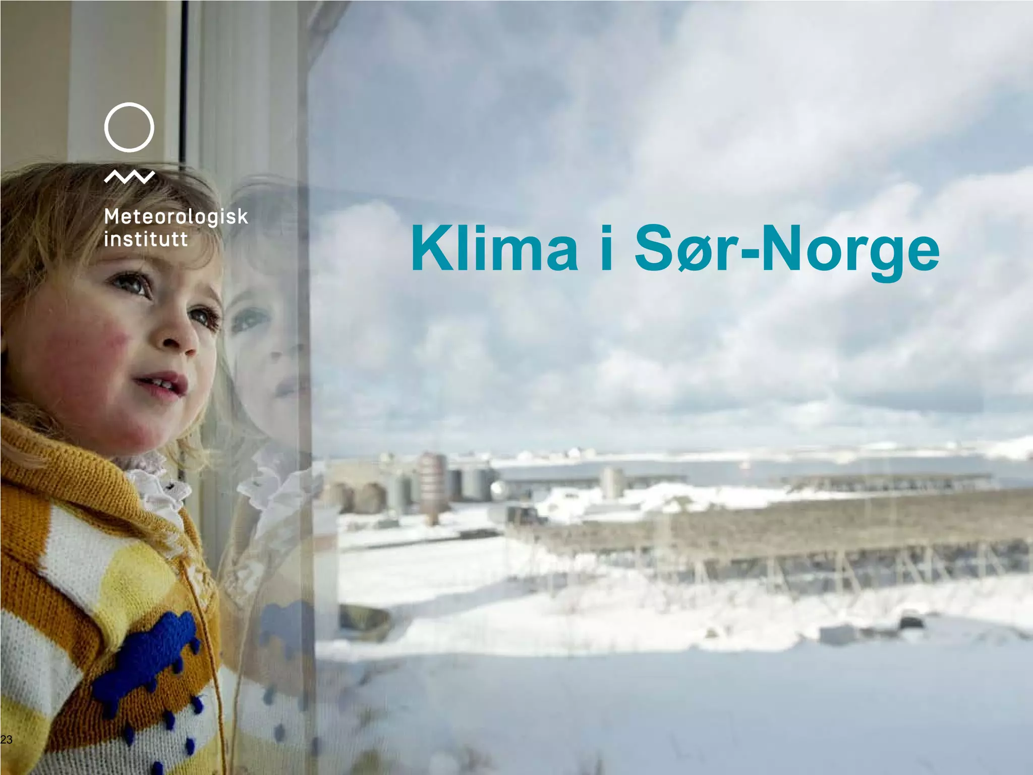 23
Klima i Sør-Norge
 