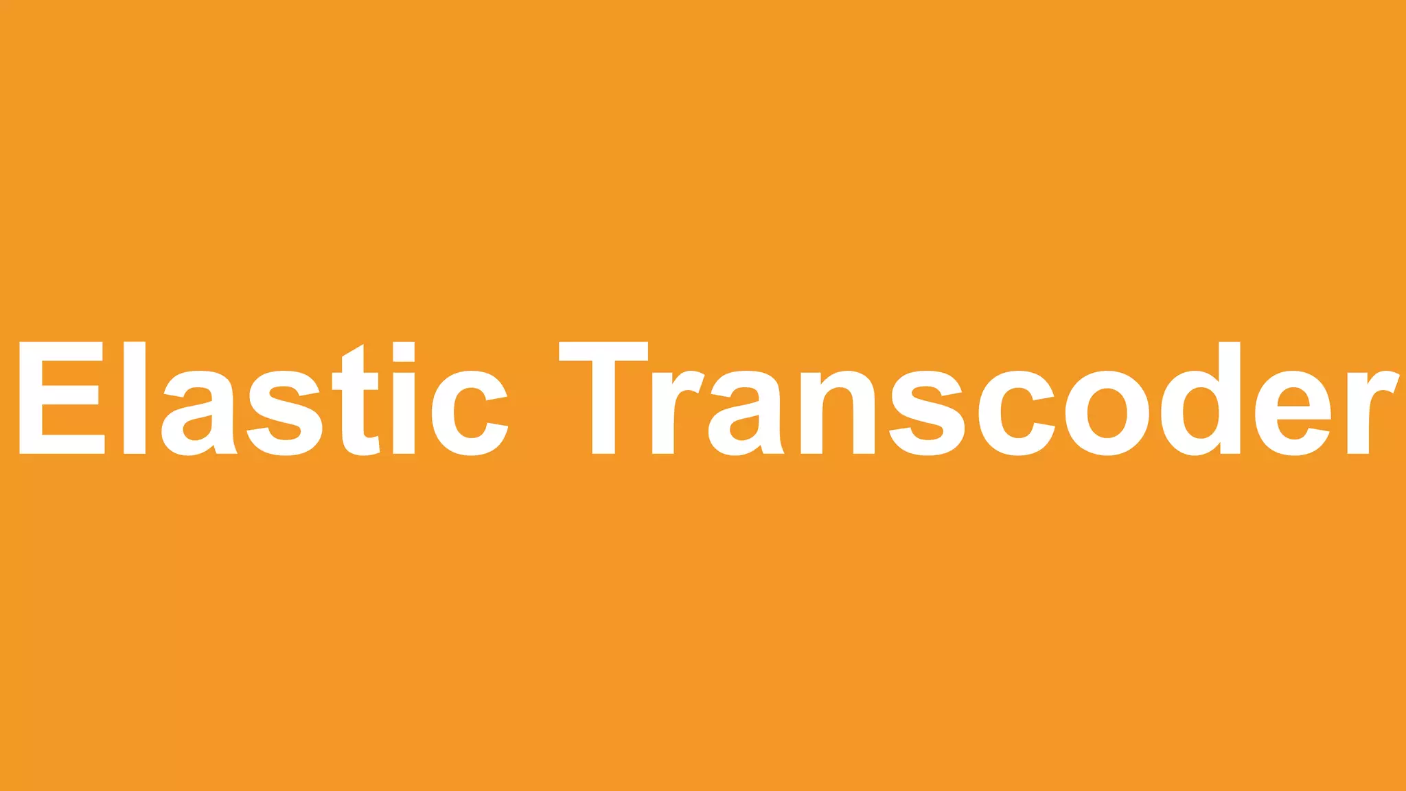 © 2012 Amazon.com, Inc. and its affiliates. All rights reserved. May not be copied, modified or distributed in whole or in part without the express consent of Amazon.com, Inc.
Elastic Transcoder
 