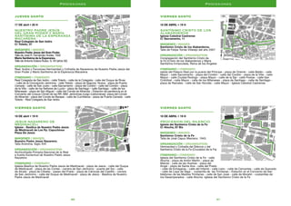 4140
Jueves Santo
–––––––––––––––––––––––––––––––
17 DE abril • 20 H
NUESTRO PADRE JESúS
DEL GRAN PODER Y MARíA
SANTíSIMA DE LA ESPERANZA
MAcARENA
Real Colegiata de San Isidro
C/ Toledo, 37
IMÁGENES / IMAGES:
Nuestro Padre Jesús del Gran Poder.
Talla de José R. Fernández Andes. 1942
María Santísima de la Esperanza.
Talla de Antonio Eslava Rubio. S. XX (años 50)
ORGANIZACIÓN / ORGANISATION:
Real, Ilustre y Fervorosa Hermandad y Cofradía de Nazarenos de Nuestro Padre Jesús del
Gran Poder y María Santísima de la Esperanza Macarena
ITINERARIO / ITINERARY:
Real Colegiata de San Isidro - calle Toledo - calle de la Colegiata - calle del Duque de Rivas
- calle de la Concepción Jerónima - calle Toledo - plaza de Segovia Nueva - plaza de Puerta
Cerrada - calle de San Justo - calle Sacramento - plaza del Cordón - calle del Cordón - plaza
de la Villa - calle de los Señores de Luzón - plaza de Santiago - calle Santiago - calle de los
Milaneses - plaza de San Miguel - calle del Conde de Miranda – Estación de penitencia en el
Convento del Corpus Christi de las RR. MM. Jerónimas (vulgo Carboneras)- plaza del Conde
de Miranda - plaza del Conde de Barajas - calle de Cuchilleros - plaza de Puerta Cerrada - calle
Toledo - Real Colegiata de San Isidro
viernes Santo
–––––––––––––––––––––––––––––––
18 DE abril • 19 H
JESUS NAZARENO DE
MEDINACELI
Iglesia - Basílica de Nuestro Padre Jesús
de Medinaceli de Los Pp. Capuchinos
Plaza De Jesús
IMÁGENES / IMAGES:
Nuestro Padre Jesús Nazareno.
Talla Anónima. Siglo XVII
ORGANIZACIÓN / ORGANISATION:
Archicofradía Primaria Nacional de la Real
e Ilustre Esclavitud de Nuestro Padre Jesús
Nazareno
ITINERARIO / ITINERARY:
Iglesia-Basílica de Nuestro Padre Jesús de Medinaceli - plaza de Jesús - calle del Duque
de Medinaceli - plaza de las Cortes - carrera de San Jerónimo - puerta del Sol - calle
de Alcalá - plaza de Cibeles - paseo del Prado - plaza de Cánovas del Castillo - carrera
de San Jerónimo - calle del Duque de Medinaceli - plaza de Jesús - Basílica de Nuestro
Padre Jesús de Medinaceli
Procesiones
viernes Santo
–––––––––––––––––––––––––––––––
18 DE ABRIL • 19 H
SANTÍSIMO CRISTO DE LOS
ALABARDEROS
Igiesia Catedrai Castrense
C/ Sacramento, 11
IMÁGENES / IMAGES:
Santísimo Cristo de los Alabarderos.
Talla de Felipe Torres Villarejo del año 2007
ORGANIZACIÓN / ORGANISATION:
Congregación del Santísimo Cristo de
la Fe (Cristo de los Alabarderos) y María
Santísima Inmaculada, Reina de los Ángeles
ITINERARIO / ITINERARY:
salida del Palacio Real por la puerta del Príncipe - plaza de Oriente - calle Bailén - calle
Mayor - calle Sacramento - plaza del Cordón - calle del Cordón - plaza de la Villa - calle
Mayor - calle Ciudad Rodrigo - plaza Mayor - calle de la Sal - calle Postas - calle San
Cristóbal - calle Mayor - calle de los Milaneses - plaza de Santiago - calle de Santiago -
plaza de Ramales - calle de San Nicolás - calle Mayor - Iglesia Catedral Castrense
viernes Santo
–––––––––––––––––––––––––––––––
18 DE ABRIL • 19 H
PROCESION DEL SILENCIO
Igiesia dei Santísimo Cristo de Ia Fe
C/ Atocha, 87 Bis
IMÁGENES / IMAGES:
Santísimo Cristo de la Fe
Talla de José Capuz Mamano. 1943.
ORGANIZACIÓN / ORGANISATION:
Hermandad y Cofradía del Silencio y del
Santísimo Cristo de la Fe (Cruzados de la Fe)
ITINERARIO / ITINERARY:
Iglesia del Santísimo Cristo de la Fe - calle
Atocha - plaza de Antón Martín - plaza de
Matute - calle de las Huertas - plaza del
Ángel - plaza de Santa Ana - calle del Prado
- calle de Echegaray - calle del Infante - calle León - calle de Cervantes - calle de Quevedo
- calle de Lope de Vega - costanilla de las Trinitarias – Estación en el Convento de San
Ildefonso de las Madres Trinitarias - calle de San José - calle de Moratín - costanillas de
los Desamparados - calle Atocha -Iglesia del Santísimo Cristo de la Fe
Procesiones
 