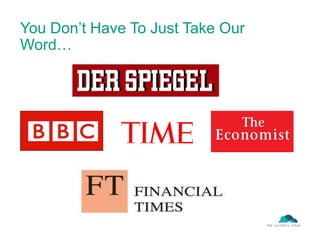 You Don’t Have To Just Take Our
Word…