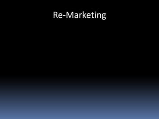 Re-Marketing
 