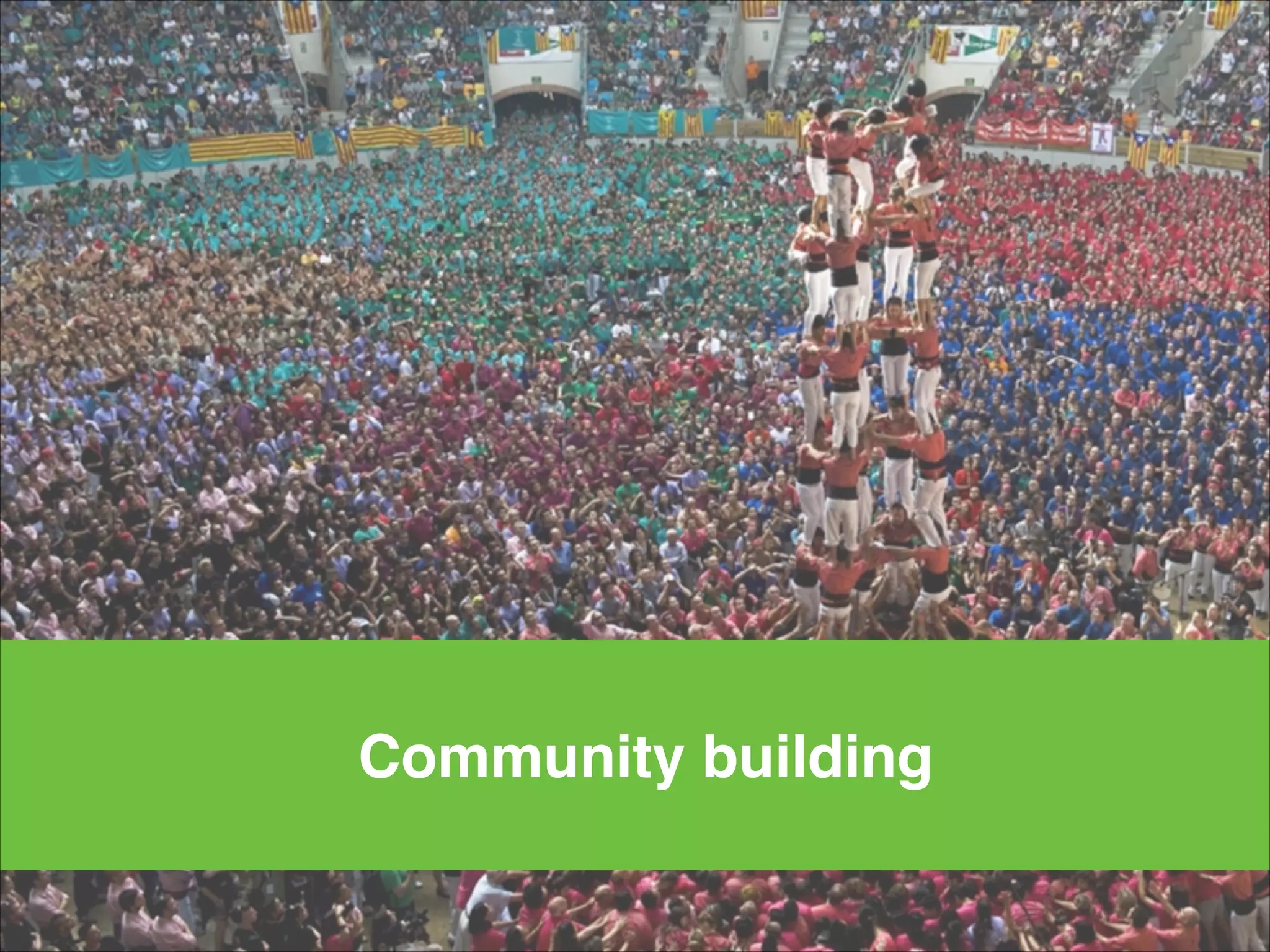 Community building
 