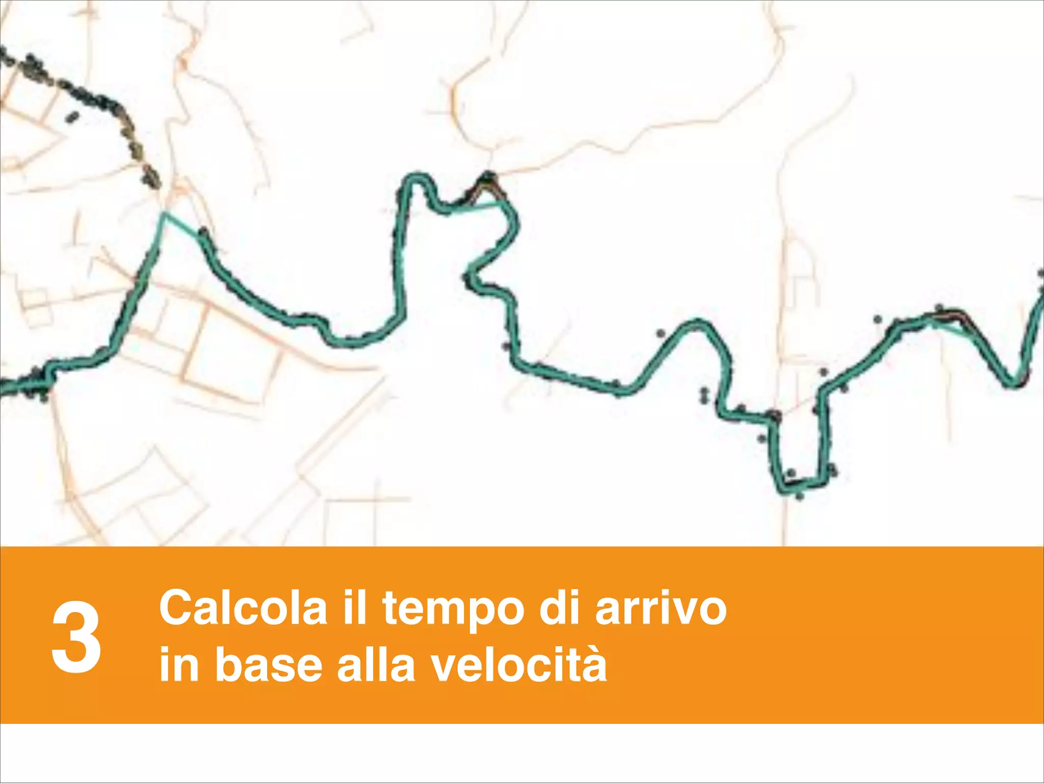 Calcola il tempo di arrivo !
in base alla velocità3
 