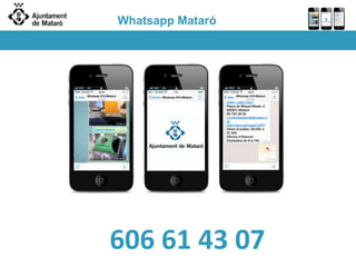 Whatsapp Mataró
606 61 43 07
 