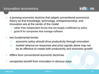 inBloom, Inc.
innovation economics
• a growing economic doctrine that adapts conventional economics
theory so that knowled...