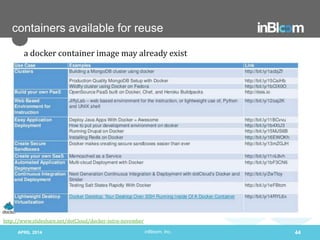 inBloom, Inc.
containers available for reuse
APRIL 2014 44
http://www.slideshare.net/dotCloud/docker-intro-november
a dock...