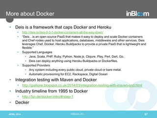inBloom, Inc.
DevOps & Docker
APRIL 2014 67
http://www.slideshare.net/dotCloud/docker-intro-november
 