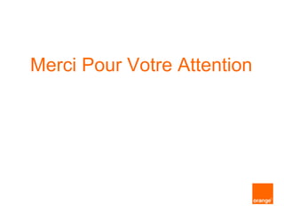 Merci Pour Votre Attention
 