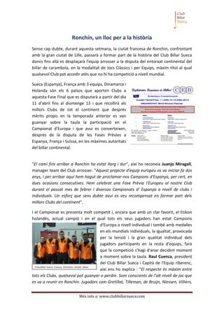 Més info a: www.clubbillarsueca.com
Ronchín, un lloc per a la història
Sense cap dubte, durant aquesta setmana, la ciutat ...