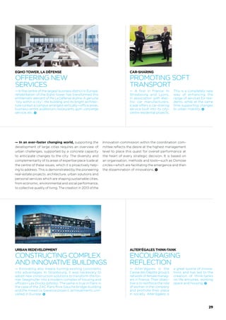 PORTE
DE LA VILLETTE
PORTE DE
LA VILLETTE
7
M
M
that they are on schedule
for our arrival in 2016. There is
also the proximity of major
motorways and the Roissy-
Charles-de-Gaulle airport,
as well as the Gare du Nord
and the Gare de l’Est, which
are essential advantages
for a large international
group such as ours. Finally,
the quality of the project
and the services at the Parc
du Millénaire were also
decisive. Leaving our Parisian
offices, we wanted a lively
district, offering diversity,
where our employees
would ﬁnd the well-being
necessary for their
professional fulﬁlment.
— What advantages does
this new urban hub offer
in Greater Paris as a whole?
Strategically, it is an area
which counts. We have
seen other companies and
government agencies move
outside the Paris ring-road.
That reﬂects the appeal
of north-east Paris, which
combines the advantages
of affordability, the surface
area required for very large
projects and a location
at the heart of the Greater
Paris development project.
The cohabitation of offices,
shops and housing is an
undeniable advantage
for this district—economically,
socially and culturally—
and for the ambitions
the authorities have set
themselves with the Greater
Paris project.
— The new headquarters
will be an innovative
achievement from an
environmental, architectural
and functional perspective.
How does that reﬂect
the Veolia Environnement’s
values?
In terms of architecture,
we were drawn to the
U-shaped project by architect
Dietmar Feichtinger. It is
a building which is protective
and welcoming—with its large
internal garden—as well as
urban and sociable, by
being open onto the avenue.
These two aspects are
a good illustration of our
Group’s values, which
are responsibility, solidarity
and respect. Similarly the
transparency of the building,
its architectural dialogue with
its immediate environment
and its environmental
performances are in line
with our ambition to be
exemplary. The presence
of water, with the canal
running along the side
of our headquarters, is
another symbol of this, since
water management is one
of Veolia Environnement’s
historic businesses.
— How would you describe
the support offered
by Icade with this project?
It is a turnkey operation
based on a relationship
of trust. Icade’s wide range
of expertise has given us
a single point of contact
for all stages of the project,
from carrying out feasibility
studies, the call for tenders
to appoint a project manager
to coordination of the site.
It is very reassuring to work
with a committed player,
attentive to our project
and its development.
TRANSPORT
AND ACCESS
M
Vélib’ station
Tramway
Metro
RER
HEADQUARTERS
REFLECTING
EXCELLENCE
Antoine FRÉROT,
Chairman and Chief Executive
Officer of Veolia Environnement.
PARCDUMILLÉNAIRE
— Why is Veolia
Environnement moving
to new headquarters?
For reasons relating to
the Group’s history, its offices
were dispersed. For strategic
reasons, we wanted to
anticipate the grouping
of our three business lines
at a single site. This common
site, a symbol of our identity
and our values, is therefore
designed to accommodate
2,000 of our employees
for greater efficiency,
coherence and sharing.
It is also a challenge in terms
of image and visibility
for our Group.
— What criteria did you take
into account when choosing
to move to the Parc du
Millénaire in Aubervilliers?
Firstly, Aubervilliers stood
out for being most aligned
with our needs in terms
of accessibility for our
employees. We are also
closely monitoring the
progress of work on new
public transport links which
will serve our headquarters
and we are pleased to see
2
M1
M2
M5
M6
M3
M4
VEOLIA
ENVIRONNEMENT
HEADQUARTERS
2016 MILLÉNAIRE6
2011
MILLÉNAIRE1
2007
MILLÉNAIRE2
2007
FOOTBRIDGE
2015
MILLÉNAIRE3
2015
MILLÉNAIRE4
MILLÉNAIRE5
2011
27
 