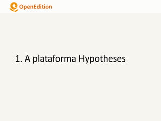 1. A plataforma Hypotheses
 