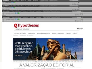 A VALORIZAÇÃO EDITORIAL
 